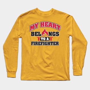 My heart belongs to a firefighter Long Sleeve T-Shirt